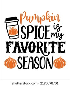 Pumpkin Spice Is My Favorite Season. Halloween Text Banner. Vector Illustration. Silhouette