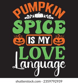 Pumpkin Spice is My Love Language t-shirt design vector file