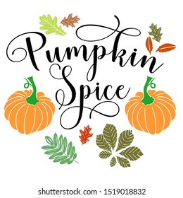 Pumpkin spice quote surrounded by fall leaves and pumpkins 