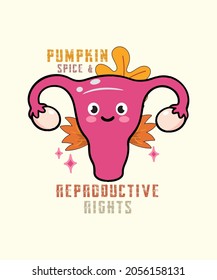 Pumpkin Spice Reproductive Rights Pro Choice Feminist Rights T-Shirt