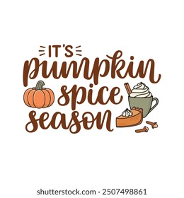 Its pumpkin spice season hand lettering composition with pumpkin, latte, pie, cinnamon and cloves