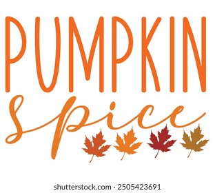 Pumpkin spice Svg,Hello Fall,Autumn,Love Fall,Season,Pumpkin,Fall vibes,sweet fall,Welcome fall,Pumpkin Spice