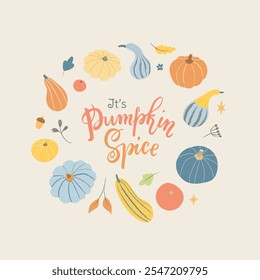 Es la hora de la especia de calabaza. Texto caligráfico escrito a mano rodeado de calabazas, calabazas y follaje de otoño. Ilustración vectorial de tarjeta de temporada, Anuncio y más