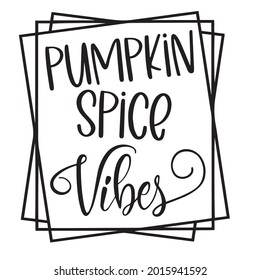 pumpkin spice vibes background inspirational positive quotes, motivational, typography, lettering design