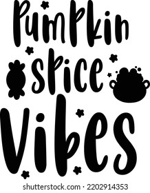 Pumpkin Spice Vibes, Happy Halloween Shirt Print Template Sweeet Halloween Pumpkin candy Scary Boo Witch Spooky Bat Vintage Retro Grim Reaper Fairy hocus pocus, Sanderson sisters vector