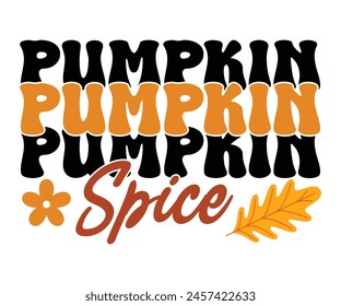 Pumpkin Spice,Fall Svg,Fall Vibes Svg,Pumpkin Quotes,Fall Saying,Pumpkin Season Svg,Autumn Svg,Retro Fall Svg,Autumn Fall, Thanksgiving Svg,Cut File,Commercial Use svg