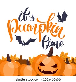 It is pumpkin time. Halloween hand written text. Design for print, poster, invitation, t-shirt. Vector illustration