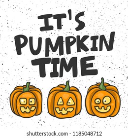 It's pumpkin time. Sticker for social media content. Vector hand drawn illustration design. Bubble pop art comic style poster, t shirt print, post card, video blog cover
