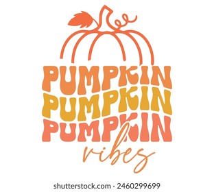 Pumpkin Vibes,Fall Svg,Autumn Svg,Pumpkin Svg,Fall Quotes Svg,Retro Groovy,Thanksgiving Svg,Typography T-shirt