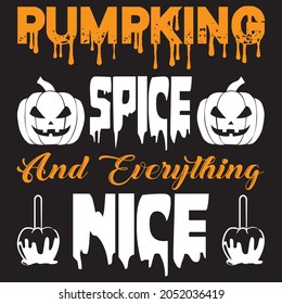 pumpking spice and everything nice, t-shirt design vector file.