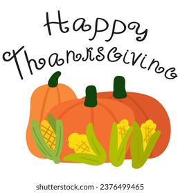 Pumpkins and corns. Badge. Happy Thanksgiving. Vector hand drawn illustration on white background.