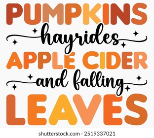 Pumpkins Hayrides Apple Cider And Falling Leaves Svg,Hello Fall Svg,Fall shirt,Pumpkin Quotes Svg,Autumn Svg,Thanksgiving Shirt,Cut File,Commercial Use,Silhouette,Typography T-Shirt Design