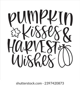 pumpkins kisses and harvest wishes logo inspirational positive quotes, motivational, typography, lettering design