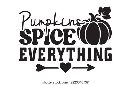 Pumpen würzen alles Svg, Thanksgiving svg, Thanksgiving-Svg-Designs Vektor Handgeschriebene Phrase, Stilvolle saisonale Illustration mit einem Kaffee-to-Go-Schlamm und Blätterelementen, Herbsttempel, A e