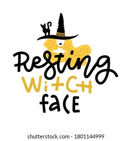 Pun Halloween illustration with cute doodle witch in hat and lettering text. Resting Witch face. Word play, play on words, quibble hand drawn art for greeting card, decoration, poster, banner.