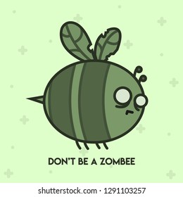 Pun Postcard. Cute vector illustration with funny quote. "Don't be a zombee"