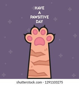 Pun Postcard. Cute vector illustration with funny quote. "Have a pawsitive day"