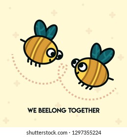 Pun Postcard. Cute vector illustration with funny quote. "We beelong together" 