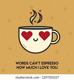 Pun Postcard. Cute vector illustration with funny quote. "Words can't espresso how much I love you" 