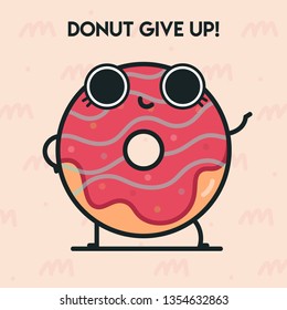 Pun Postcard. Cute vector illustration with funny quote. "Donut give up!"