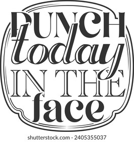 Punch Today In The Face - Funny Office Illustration