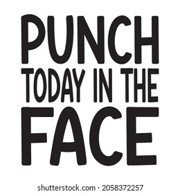 punch today in the face letter quote