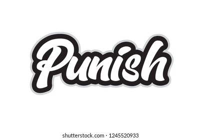 punish hand written word text for typography design in black and white color. Can be used for a logo, branding or card