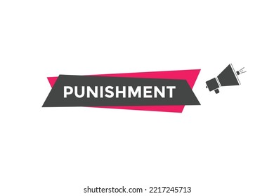 punishment button. speech bubble. punishment Colorful web banner. vector illustration. punishment sign icon.
