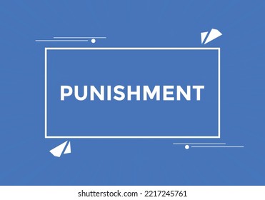 punishment button. speech bubble. punishment Colorful web banner. vector illustration. punishment sign icon.
