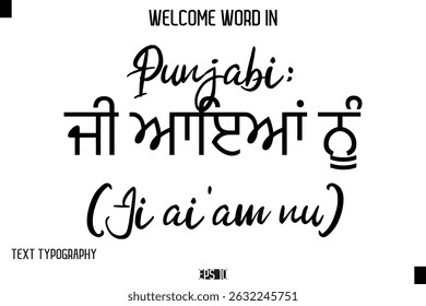Punjabi: ਜੀ ਆਇਆਂ ਨੂੰ (Ji ai'am nu)   -Welcome Word Cursive Typography Text