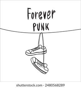 Punk music hand drawn lettering. Image of sneakers hanging on wire, phrase Forever punk  written in grunge style. 