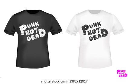 Punk not dead t-shirt print stamp. Design for printing products, t shirts application, slogan, badge, applique, label clothing, jeans, and casual wear. Vector illustration.