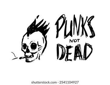 Punks  not dead, freehand lettering, grunge, sketch, vector illustration