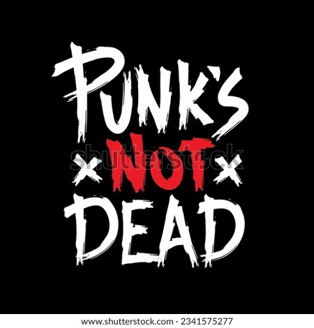 Punks not dead. Vector hand drawn inscription