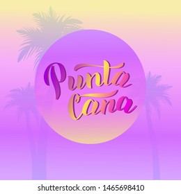 Punta Cana beach party poster. Trendy lettering text for postcard, shirt, souvenir design. Vector eps 10. 