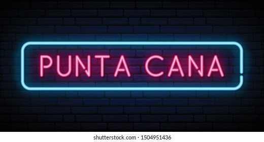 Punta Cana neon sign. Bright light signboard. Vector banner.