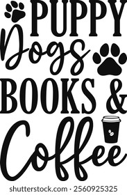 Puppy Dogs Books And Coffee T-shirt Design, Dog Shirt, Pet Design, Animal, Dog Shirt