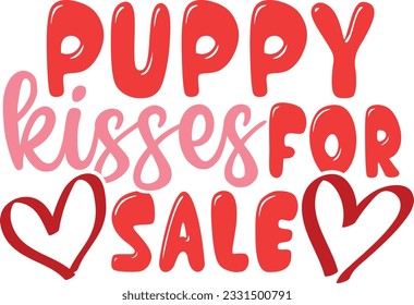 Puppy Kisses For Sale - Dog Is My Valentine