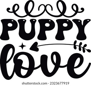 Puppy Love; Best Quality SVG Design