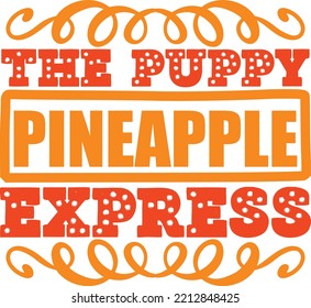 The Puppy Pineapple Express Vector File