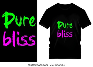 Pure Bliss - Lebhaftes T-Shirt Design mit grüner und rosafarbener handgeschriebener Typografie auf schwarzem Tee