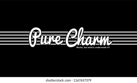 pure charm slogan for T-shirt printing design and various jobs, vector.