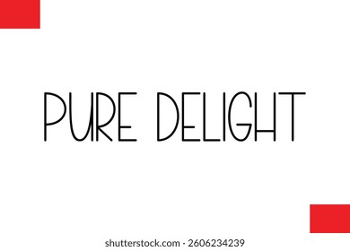 Pure Delight Cursive Typography Text Lettering