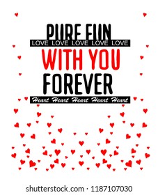 pure fun forever.for t-shirt