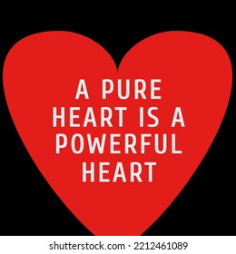 A Pure Heart Is A Powerful Heart.simple Positive Quotes