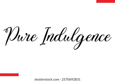 Pure Indulgence Chocolate  Stylish Typography Text 