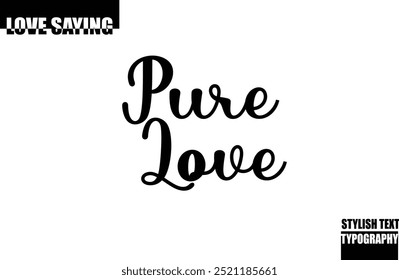 Pure Love Modern Stylish Typography Texto Inspirational Love Cita