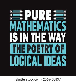 Pure Mathematics Is In The Way The Poetry Logical Ideas - Vector