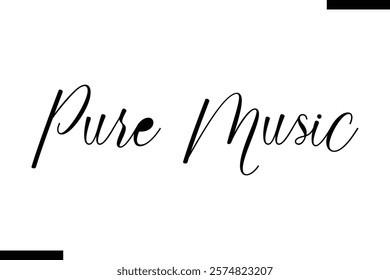 Pure music Music typographic text saying