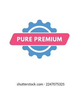 pure premium text Button. pure premium Sign Icon Label Sticker Web Buttons